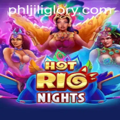 HotRioNights: Discover the Exciting World of JILIGLORY